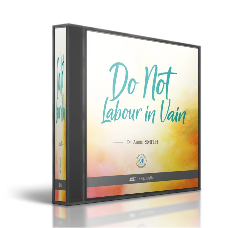 Do not Labour in Vain