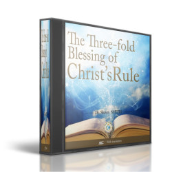 The Threefold Blessing of Christ's Rule